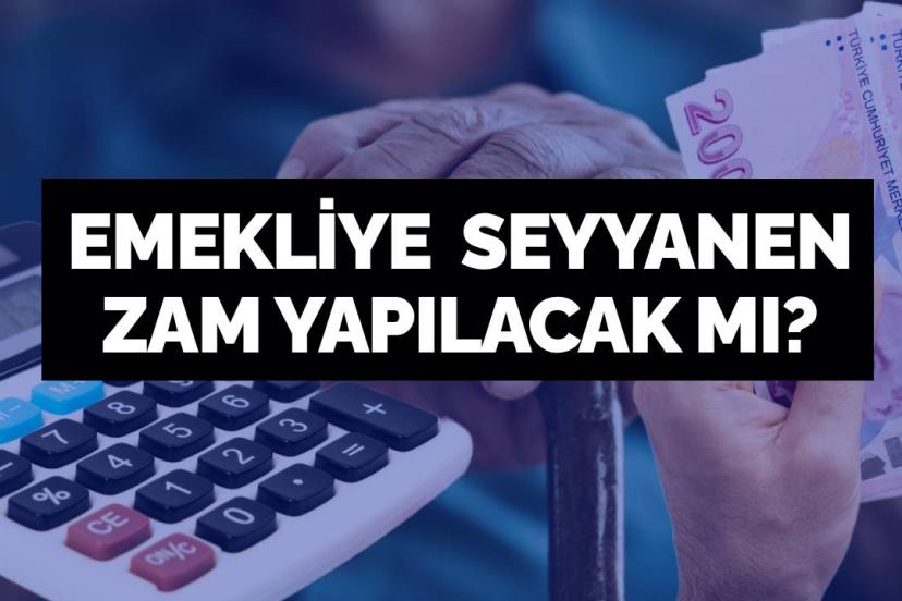 Emekliye seyyanen zam artışı 2026 yapılacak mı, ne kadar olacak? En düşük emekli maaşı yüzde kaç zamlanacak?
