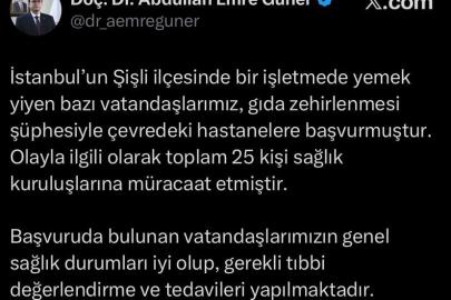 İstanbul İl Sağlık Müdürü Güner: "Şişli’de bir işletmede yemek yiyen 25 kişi zehirlenme şüphesiyle sağlık kuruluşlarına müracaat etti"