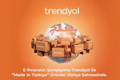 E-İhracatın Şampiyonu Trendyol ile  “Made in Türkiye” Ürünler Dünya Sahnesinde