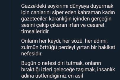 Emine Erdoğan: "Gazze’deki soykırımı dünyaya duyurmak için canlarını siper eden kahraman kadın gazeteciler, karanlığın içinden gerçeğin sesini çekip çıkaran irfan ve cesaret timsalleridir"