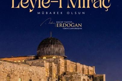 Cumhurbaşkanı Erdoğan’dan "Miraç Kandili" mesajı